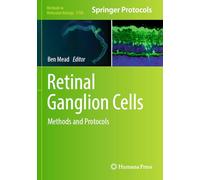 Retinal Ganglion Cells: Methods and Protocols: 2708 (Methods in Molecular Biology, 2708)