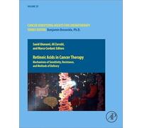 Retinoic Acids in Cancer Therapy: Mechanisms of Sensitivity, Resistance, and Methods of Delivery (Volume 21) (Cancer Sensitizing Agents for Chemotherapy, Volume 21)