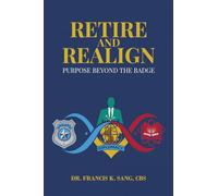 Retire and Realign: Purpose Beyond the Badge