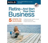 Retire- And Start Your Own Business: 5 Steps to Success