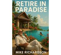 Retire in Paradise: Your Playbook for Living Your Best Life in Thailand