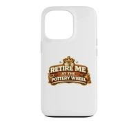 Retire Me At The Pottery Wheel Pottery Ceramic Artist Case for iPhone 13 Pro