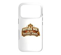 Retire Me At The Pottery Wheel Pottery Ceramic Artist Case for iPhone 17 Pro