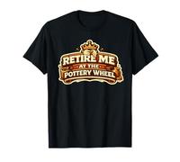 Retire Me At The Pottery Wheel Pottery Ceramic Artist T-Shirt