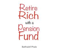 Retire Rich with a Pension Fund