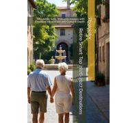 Retire Smart: Top 2026-2027 Destinations: Affordable, Safe, Walkable Havens with Excellent Healthcare and Cultural Depth (Travel Guides)