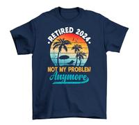 Retired 2024 Not My Problem Anymore Funny Retirement T-Shirt Gift - Ideal for Men and Women Ready to Chill! Navy
