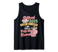 RETIRED 2025 FINALLY FULL-TIME GRANNY AM NOT LAZY Retirement Tank Top