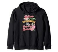 RETIRED 2025 FINALLY FULL-TIME GRANNY AM NOT LAZY Retirement Zip Hoodie