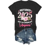Retired 2025 Not My Problem Anymore Shirt, Retired 2025 Shirt, Retired T-Shirt, Retirement Gifts for Men Women Black