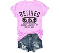Retired 2025 Retirement Worked Whole Life for This Shirt, Retired 2025 Tshirt, Retirement Gifts for Men Women Pink