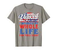 Retired 2026 Funny Retirement Gift Worked My Life July 4th T-Shirt