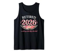 Retired 2026 I Worked My Whole Life for This Floral Women Tank Top