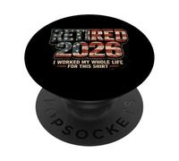 Retired 2026 I Worked My Whole Life For This PopSockets Adhesive PopGrip
