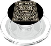 Retired 2026 I Worked My Whole Life For This PopSockets PopGrip for MagSafe