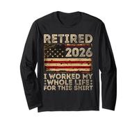 Retired 2026 I Worked My Whole Life For This US Flag Vintage Long Sleeve T-Shirt