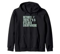 retired 2026 it's 5 o'clock everywhere Zip Hoodie