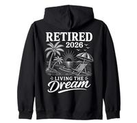 Retired 2026 Living The Dream Beach Vacation Retirement Zip Hoodie