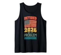 Retired 2026 Not My Problem Anymore US Flag Retirement Tank Top