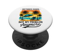 Retired 2026 Not My Problem Beach Vibe Retirement PopSockets Adhesive PopGrip