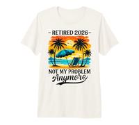 Retired 2026 Not My Problem Beach Vibe Retirement Premium T-Shirt