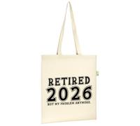 Retired 2026 Not My Problem Tote Bag - Funny Retirement Gifts for Women & Men, Eco-Friendly Recycled Cotton Shopper, Sarcastic Coworker Leaving Present, Reusable Shoulder Grocery Bag, Natural