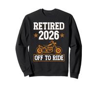 Retired 2026 Off To Ride Retirement Motorcycle Riders Sweatshirt