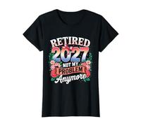 Retired 2028 Not My Problem Anymore Retirement Women Retire T-Shirt
