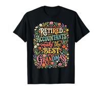 Retired Accountants Make the Best Grandmas Retirement Floral T-Shirt