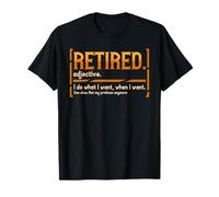 Retired Adjective I Do What I Want Retirement Plan T-Shirt