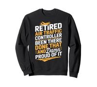 Retired Air Traffic Controller Proud Of It Aviation Quote Sweatshirt