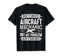 Retired Aircraft Mechanic Airplane Men Mechanics Aviation T-Shirt