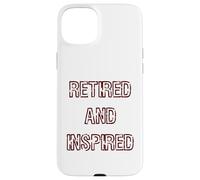 Retired and Inspired Slogan Case for iPhone 15 Plus