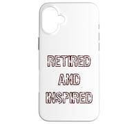 Retired and Inspired Slogan Case for iPhone 16 Plus