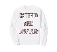 Retired and Inspired Slogan Sweatshirt