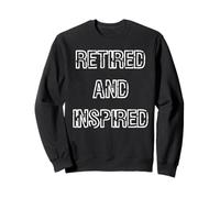 Retired and Inspired Sweatshirt