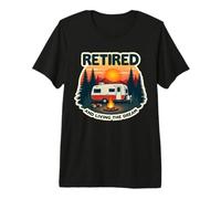 Retired and Living The Dream Camping Camper Retirement Premium T-Shirt