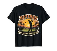 Retired and Living The Dream Golf Lover Golfer Retirement Value Graphic T-Shirt, Men, Black, S