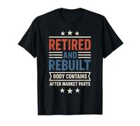 Retired and Rebuilt Body Contains Aftermarket Parts T-Shirt