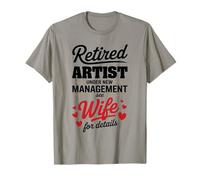 Retired Artist Under New Management See Wife T-Shirt