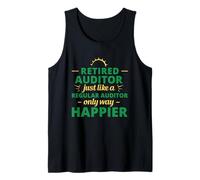 Retired Auditor Just Like a Regular Auditor Only Way Happier Tank Top