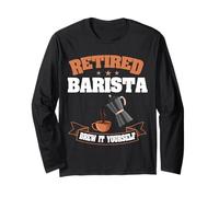 Retired Barista Brew It Yourself Coffee Funny Retirement Long Sleeve T-Shirt