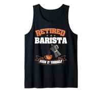 Retired Barista Brew It Yourself Coffee Funny Retirement Tank Top