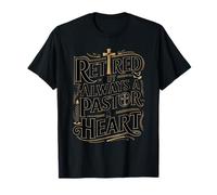 Retired But Always A Pastor At Heart Pastor Appreciation T-Shirt
