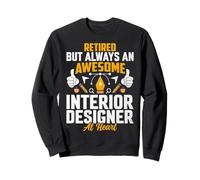 Retired but Always an Awesome Interior Designer at Heart Sweatshirt