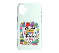 Retired But Forever A Teacher At Heart Teacher Retirement Case for iPhone 16 Plus