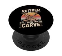 Retired But My Hands Still Know How To Carve PopSockets Adhesive PopGrip