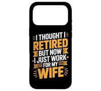 Retired But Now I Work For My Wife Husband Humor Case for iPhone 17 Pro Max