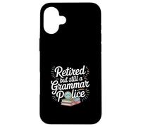 Retired But Still A Grammar Police English Teacher - Case for iPhone 16 Plus