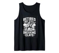 Retired But Still Breaking Clays Skeet Trap Tank Top